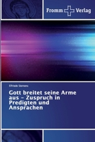 Gott breitet seine Arme aus - Zuspruch in Predigten und Ansprachen 6202442786 Book Cover