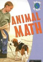 Animal Math (Math and My World) 1595154914 Book Cover