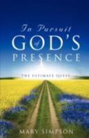 In Pursuit of God's Presence 1604779217 Book Cover