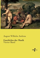 Geschichte der Musik: Vierter Band 3743660113 Book Cover
