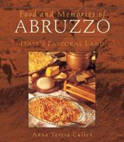 Food and Memories of Abruzzo: Italy's Pastoral Land 0764538268 Book Cover