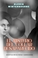 El misterio del collar desaparecido: investigación de pistas y sospechosos (Spanish Edition) B0DVBRXRPW Book Cover