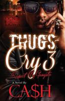 Thugs Cry 3: Respect My Gangsta 0990428052 Book Cover