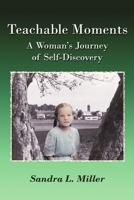 Teachable Moments: A Woman's Journey of Self-Discovery 1684718171 Book Cover
