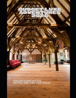 Budget Luxe Adventures 2026: Explore Europe in Style Without Emptying Your Wallet B0GCCR27NV Book Cover