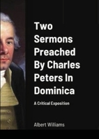 Two Sermons Preached By Charles Peters In Dominica A Critical Exposition 1678127833 Book Cover