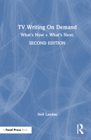 TV Writing On Demand: What's Now + What's Next. 1032408820 Book Cover