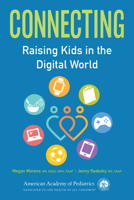 Connecting: Raising Kids in the Digital World 1610028899 Book Cover