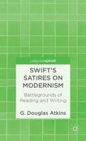 Swift's Satires on Modernism: Battlegrounds of Reading and Writing 1137311622 Book Cover