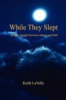 While They Slept - An epic struggle between cultures and faith 1598248871 Book Cover