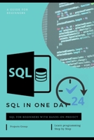 SQL in one day: The Ultimate Beginner's Guide to Learn SQL Programming Step by Step 1085980391 Book Cover