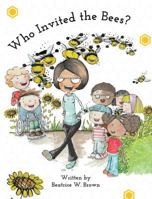 Who Invited the Bees? 0998336017 Book Cover