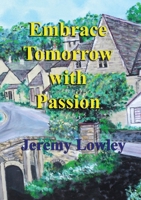 Embrace Tomorrow with Passion 1925662640 Book Cover