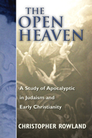 Open Heaven: Study of the Apocalyptic in Judaism and Early Christianity 1592440126 Book Cover