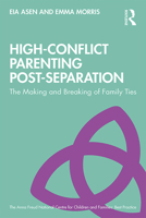 High-Conflict Parenting Post-Separation: The Making and Breaking of Family Ties 1138603600 Book Cover