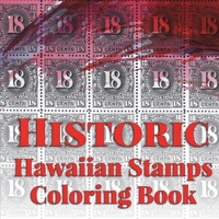 Historic Hawaiian Stamps: Coloring Book 1943476292 Book Cover
