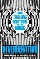 Reverberation: Do Everything Better with Music 1419761897 Book Cover