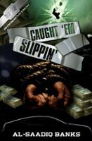 Caught 'em Slippin' 0974061034 Book Cover