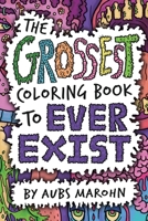 The Grossest Coloring Book to Ever Exist B0GY2CQHBP Book Cover