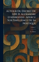 Autour Du Decret De 1210: II. Alexandre d'Aphrodise- Apercu Sur I'influence De Sa Noetique (French Edition) 102528884X Book Cover