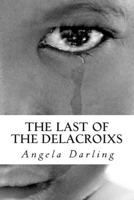 The Last of the Delacroixs (The Delacroix Family Saga) 1496194934 Book Cover