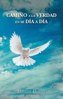 Camino a la Verdad En Mi Dia a Dia 1463356781 Book Cover
