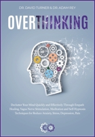 Overthinking [2 books in 1]: he step-by- step guide to anger management, self discipline, design thinking, emotional intelligence, self-hypnosis 1801546193 Book Cover