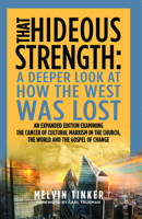 That Hideous Strength: A Deeper Look At How The West Was Lost 1783972947 Book Cover