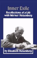 Inner Exile: Recollections of a Life With Werner Heisenberg 0817631461 Book Cover