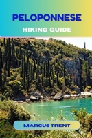 PELOPONNESE HIKING GUIDE (Trails of the World: Ultimate Hiking Guides) B0FQP83STQ Book Cover