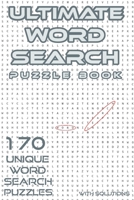 Ultimate Word Search Puzzle Book: 170 Unique & Hard Assorted Words Search Puzzles for Adults and Kids with Solutions B09CRLZS8N Book Cover