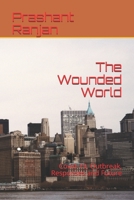 The Wounded World: Covid-19, Outbreak, Responses and Future B08CPCDC1P Book Cover