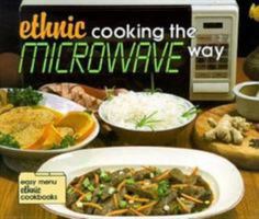 Ethnic Cooking the Microwave Way (Easy Menu Ethnic Cookbooks) 0822509296 Book Cover