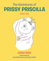 The Adventures of Prissy Priscilla: Book One 1662454805 Book Cover