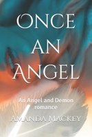 Once an Angel: An Angel and Demon romance B09TYTDKJ9 Book Cover