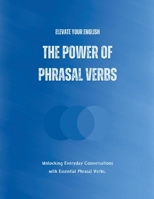 Elevate Your English: The Power of Phrasal Verbs B0CSVN4BQ1 Book Cover