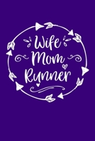 Wife Mom Runner: Mom Journal, Diary, Notebook or Gift for Mother 1692552791 Book Cover