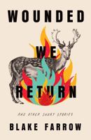 Wounded We Return and Other Short Stories 1737905701 Book Cover