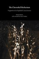 The Chernobyl Herbarium: Fragments of an Exploded Consciousness 1785420267 Book Cover