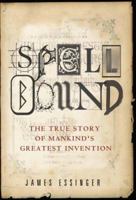 Spellbound: The Surprising Origins and Astonishing Secrets of English Spelling 0385340842 Book Cover