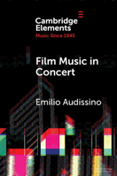 Film Music in Concert: The Pioneering Role of the Boston Pops Orchestra 1009009095 Book Cover