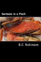 Sermons in a Pinch: Prepared Sermons for the Unprepared Pastor 1514763893 Book Cover
