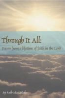 Through It All: Poems from a Lifetime of Faith in the Lord 0595375219 Book Cover
