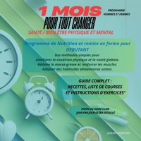 1 mois pour tout changer: Fitness/ nutrition/ remise en forme (French Edition) B0DTG9VD3M Book Cover
