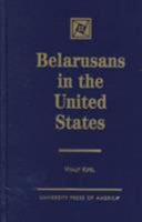 Belarusans in the United States 0761813063 Book Cover