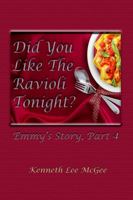 Did You Like the Ravioli Tonight?: Emmy's Story, Part 4 0999867849 Book Cover