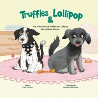 Truffles & Lollipop Unlikely Friends B0G236GM85 Book Cover
