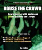 Rouse the Crowd: How to Interact with Audiences for Gigs They Can't Forget 0956255418 Book Cover