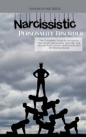 Narcissistic Personality Disorder: The Complete Guide to recognize narcissistic personality disorder and recover from a toxic relationship and Emotional Abuse 1801762651 Book Cover