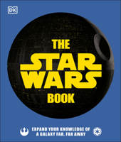 The Star Wars Book: Expand Your Knowledge of a Galaxy Far, Far Away 1465497900 Book Cover